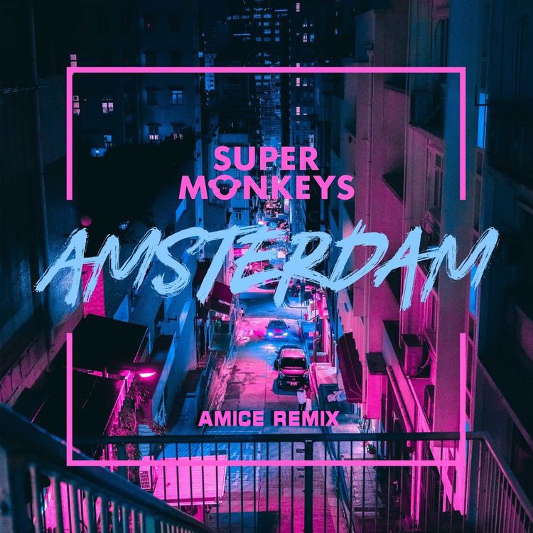 cover art for Super Monkeys - Amsterdam (Amice Remix)