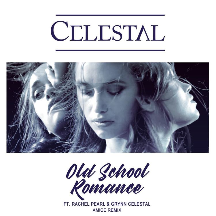 cover art for Celestal ft. Rachel Pearl & Grynn Celestal - Old School Romance (Amice Remix)