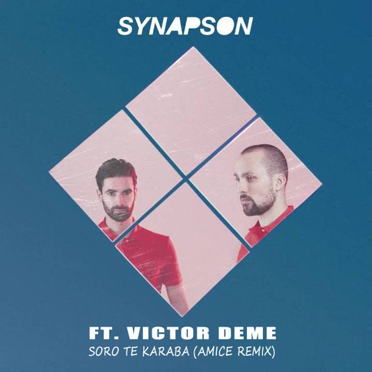cover art for Synapson ft. Victor Deme - Soro Te Karaba (Amice Remix)