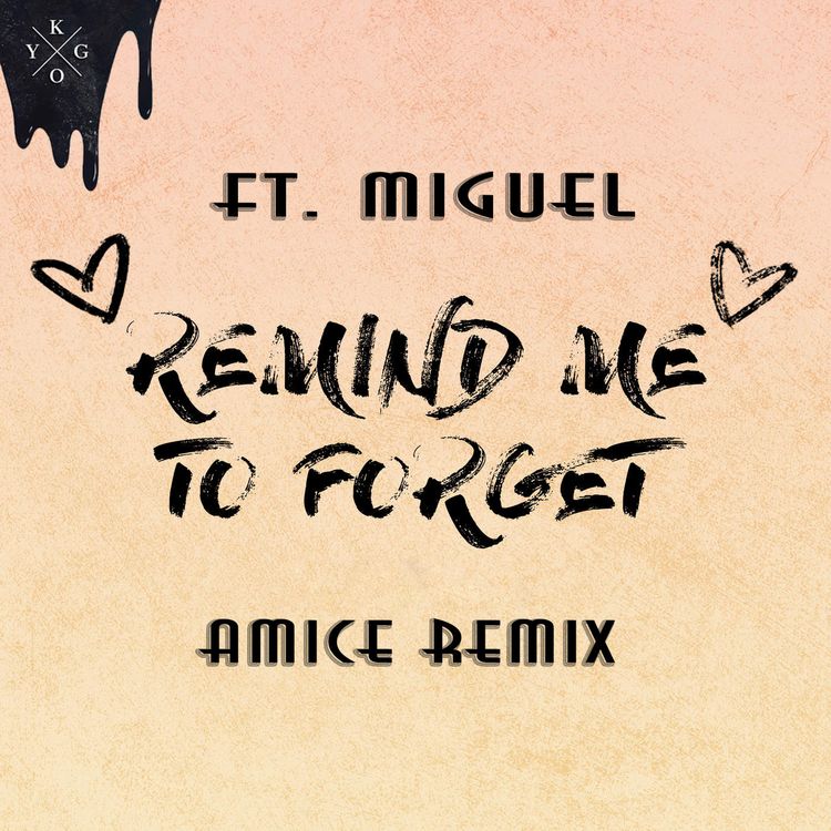 cover art for Kygo ft. Miguel - Remind Me to Forget (Amice Remix)