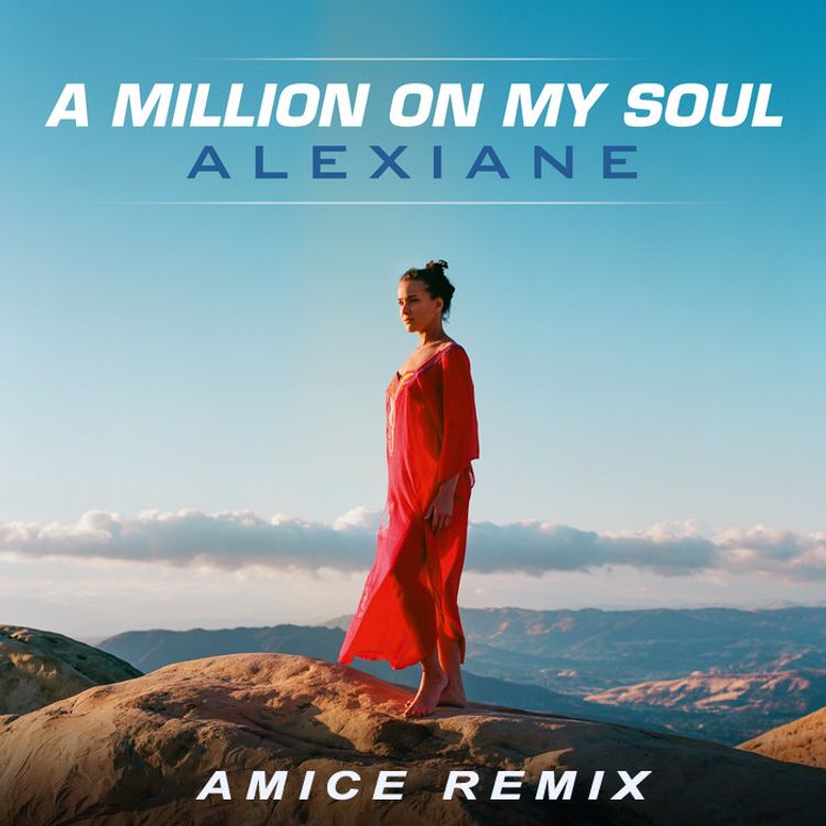 cover art for Alexiane - A Million On My Soul (Amice Remix)