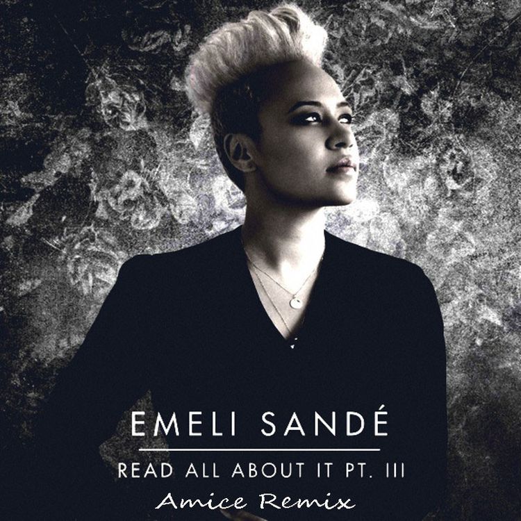 cover art for Emeli Sandé - Read All About It (Amice Remix)