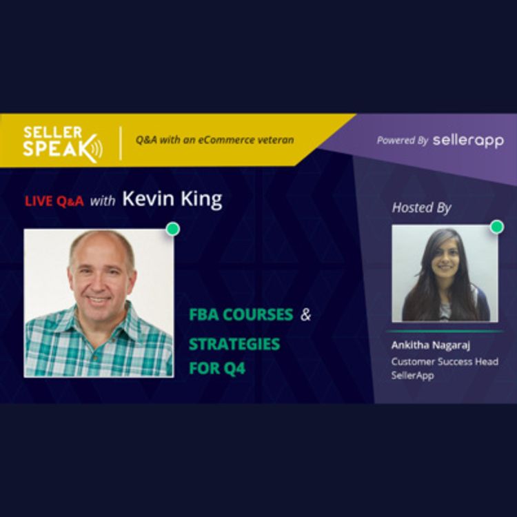 cover art for Amazon Q4 2018 Strategies & FBA Courses With Kevin King|SellerSpeak