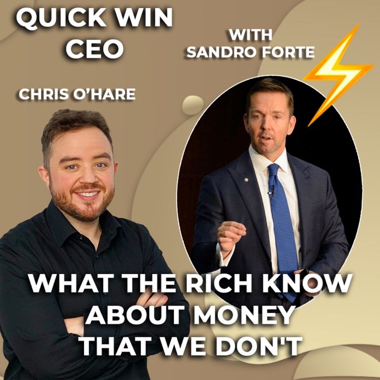 cover art for #25: What the rich know about money that we don't - With Sandro Forte