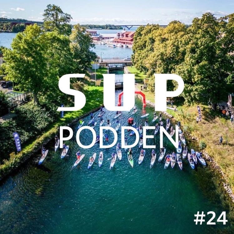 cover art for #24 Bygga och stödja communityn kring Stand Up Paddleboarding