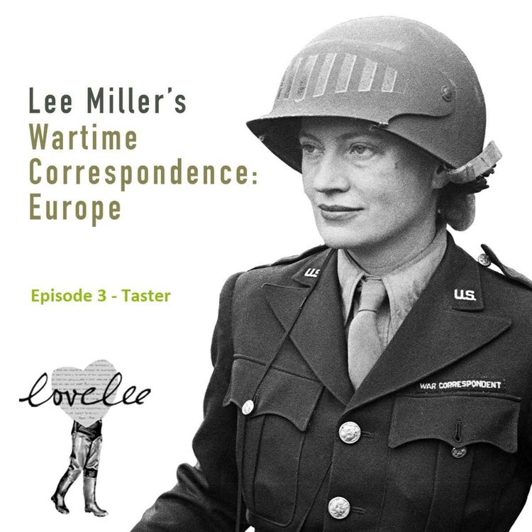 cover art for Lee Miller's Wartime Correspondence: Europe - Taster Episode 3
