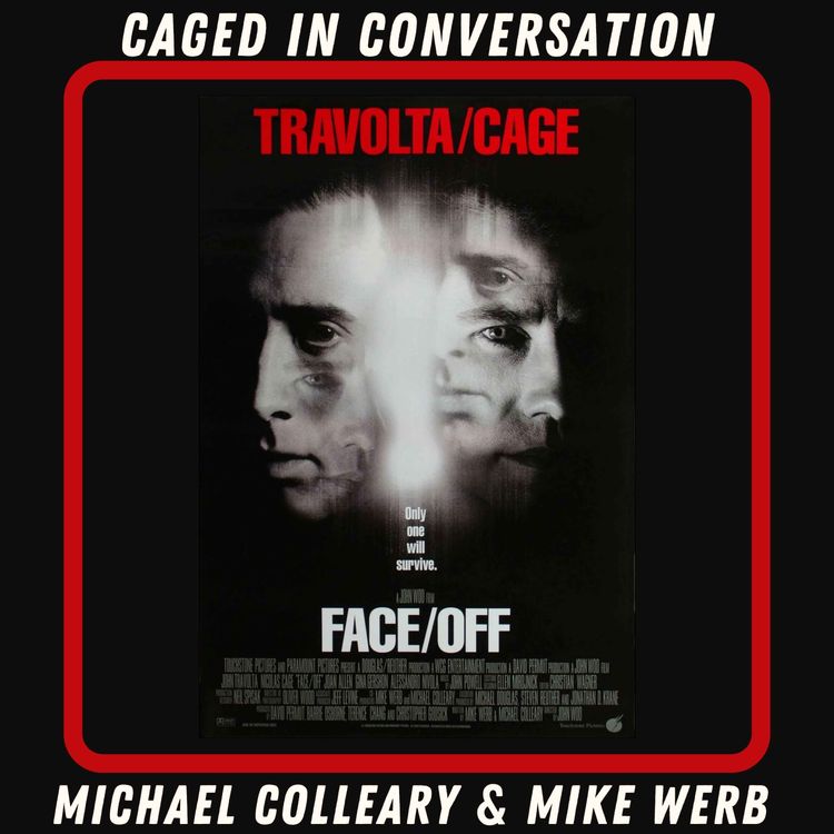 cover art for Caged In Conversation 17: Michael Colleary & Mike Werb [Face/Off 25th Anniversary Special]