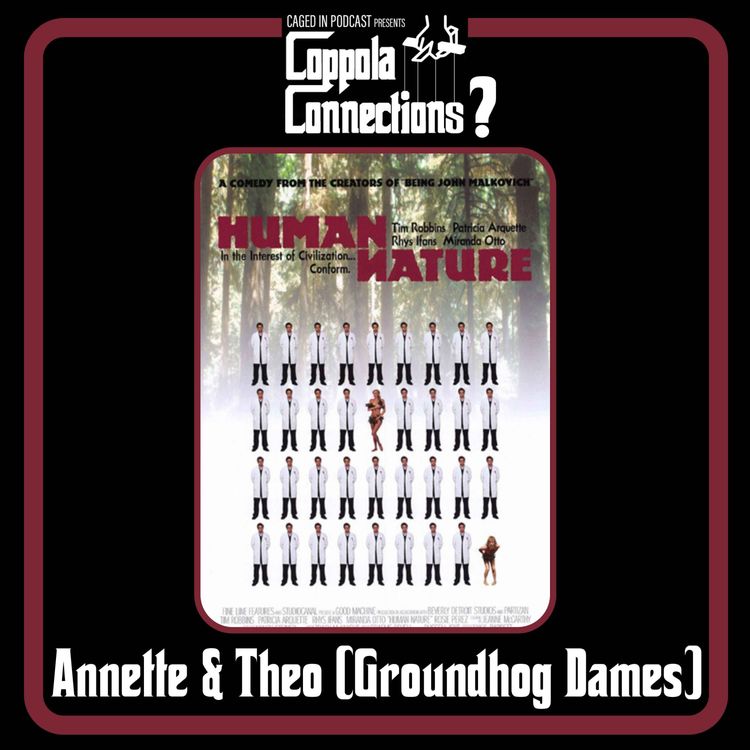 cover art for Coppola Connections 46: Human Nature (2001) Annette & Theo (Groundhog Dames)