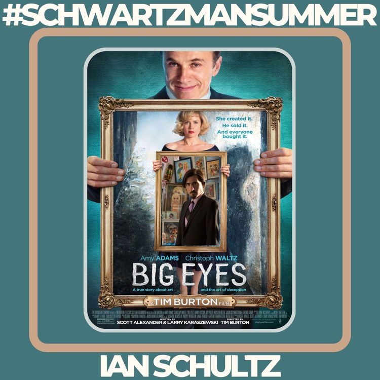 cover art for Coppola Connections 50: Big Eyes (2014) Ian Schultz #SchwartzmanSummer