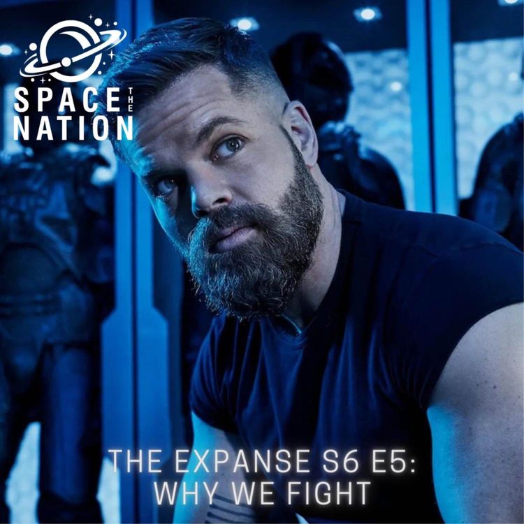 cover art for THE EXPANSE S6 E5: WHY WE FIGHT