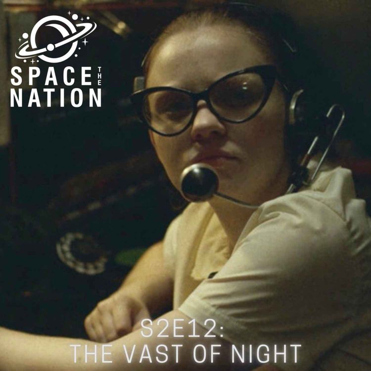 cover art for S2E12: THE VAST OF NIGHT