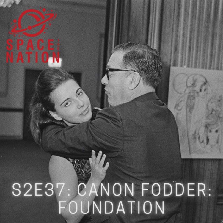 cover art for S2E37: CANON FODDER: FOUNDATION