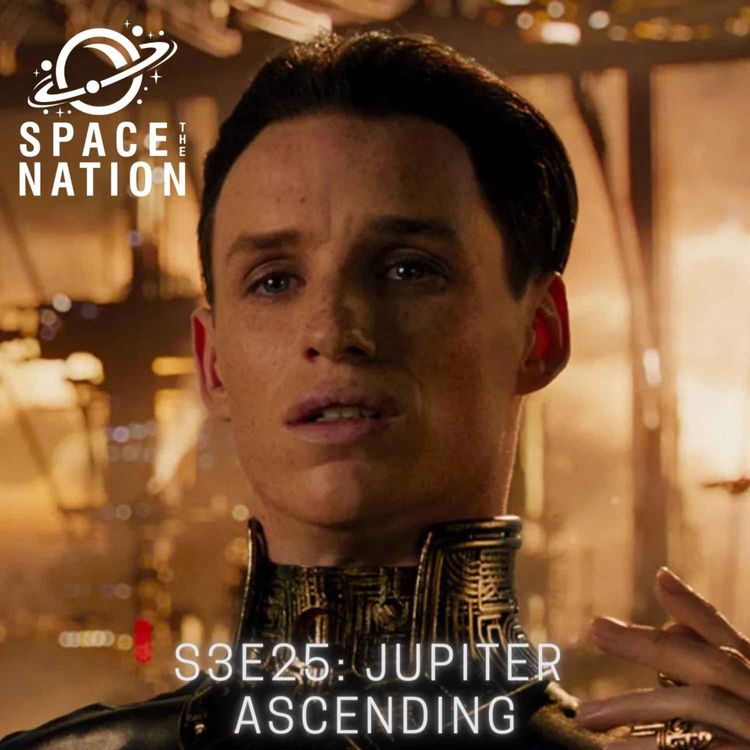 cover art for S3E25: JUPITER ASCENDING