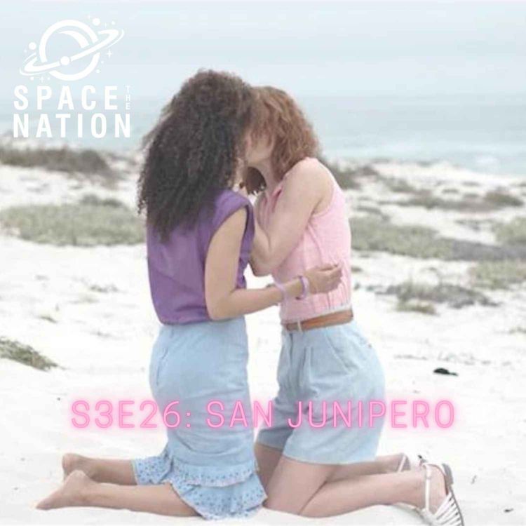 cover art for S3E26: SAN JUNIPERO