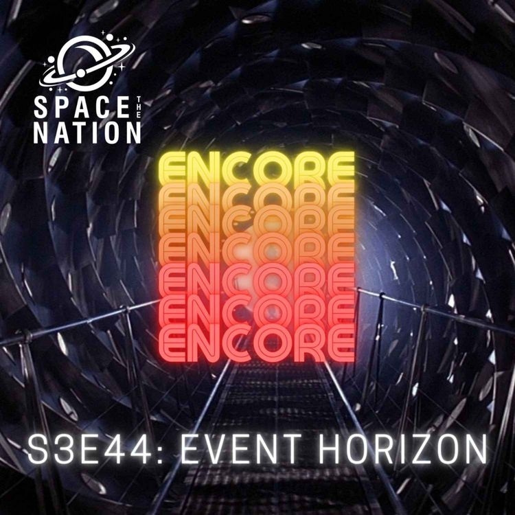 cover art for S3E44: EVENT HORIZON (ENCORE)