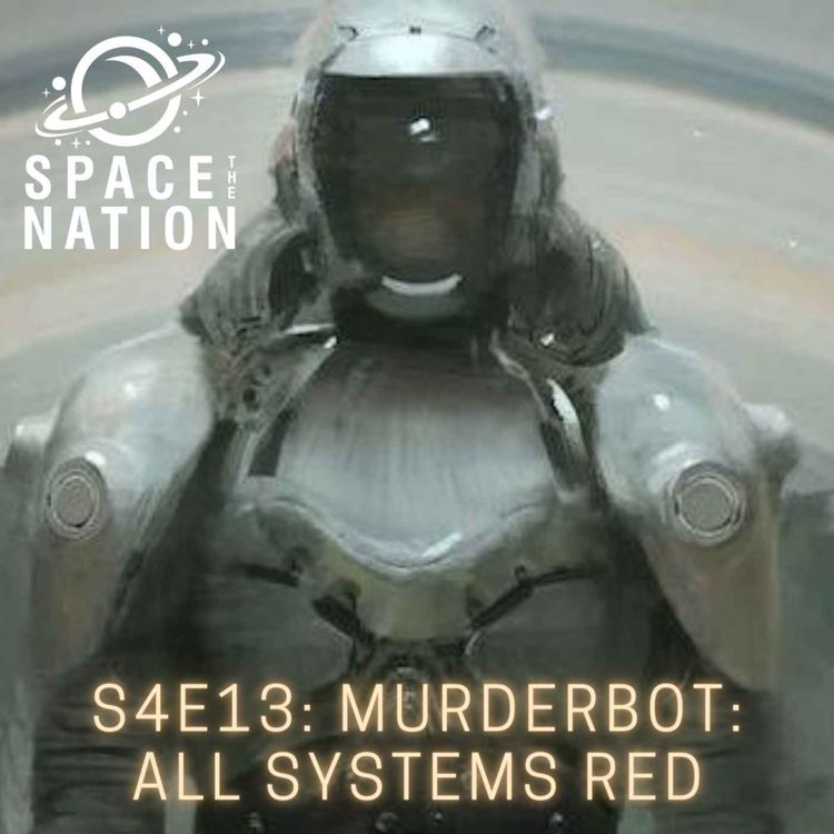 cover art for S4E13: MURDERBOT: ALL SYSTEMS RED