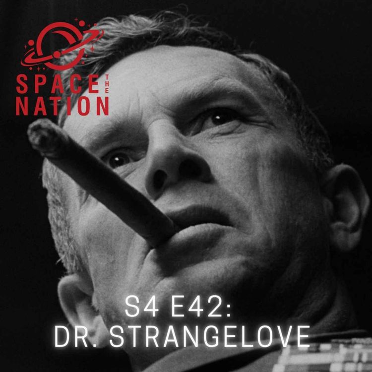 cover art for S4E42: DR. STRANGELOVE