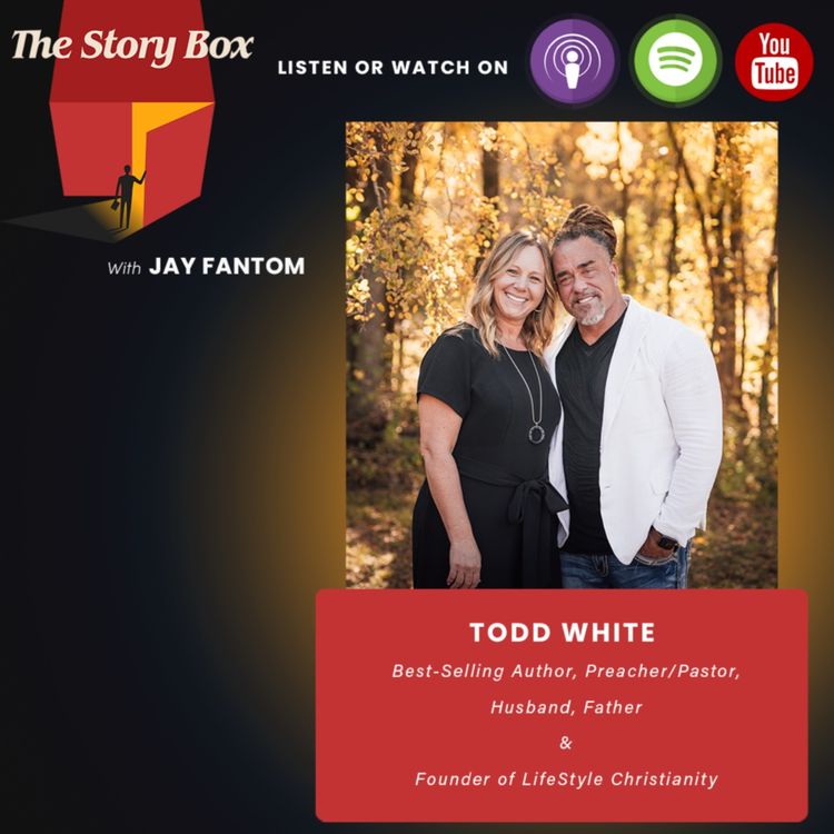cover art for Todd White Unboxing | The Power of Your Testimony In Leaving A Lasting Legacy 