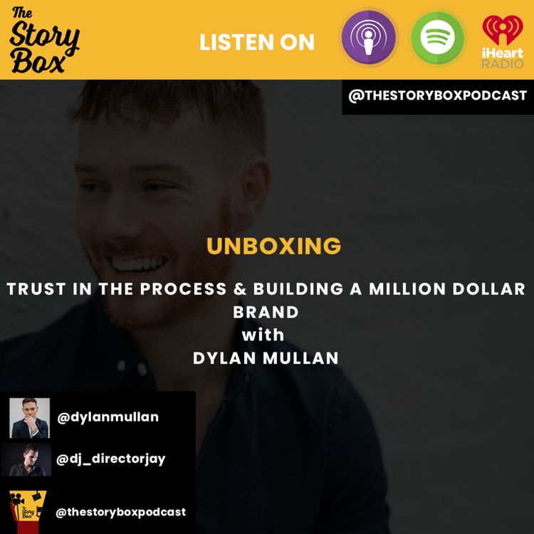 cover art for Dylan Mullan Unboxing - Trust In The Process & Building A Million Dollar Brand by 25