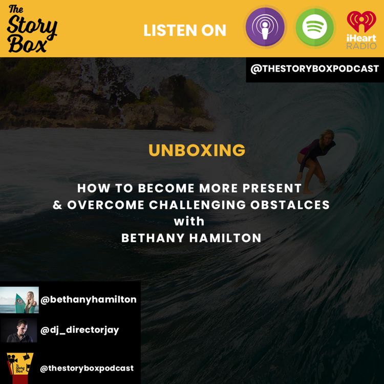 cover art for Bethany Hamilton Unboxing - How To Become More Present & Overcome Challenging Obstacles