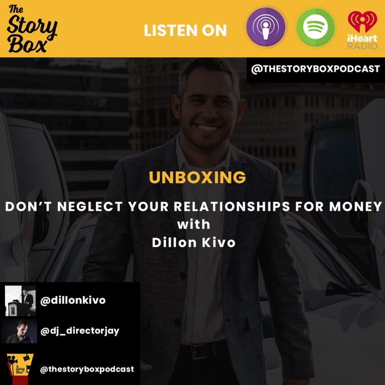 cover art for Dillon Kivo Unboxing - Why You Shouldn't Neglect Your Relationships For Money