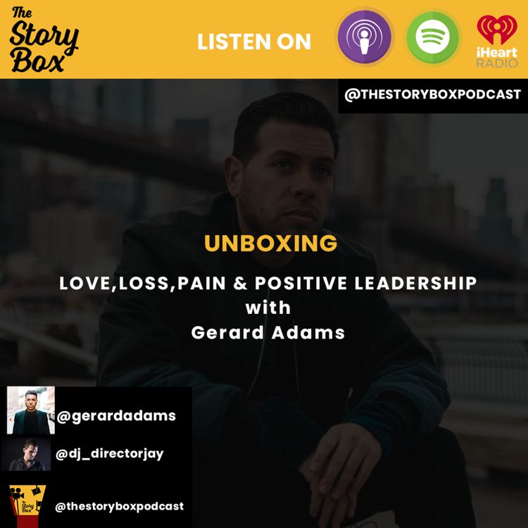 cover art for Gerard Adams Unboxing - Love, Loss, Pain & Positive Leadership