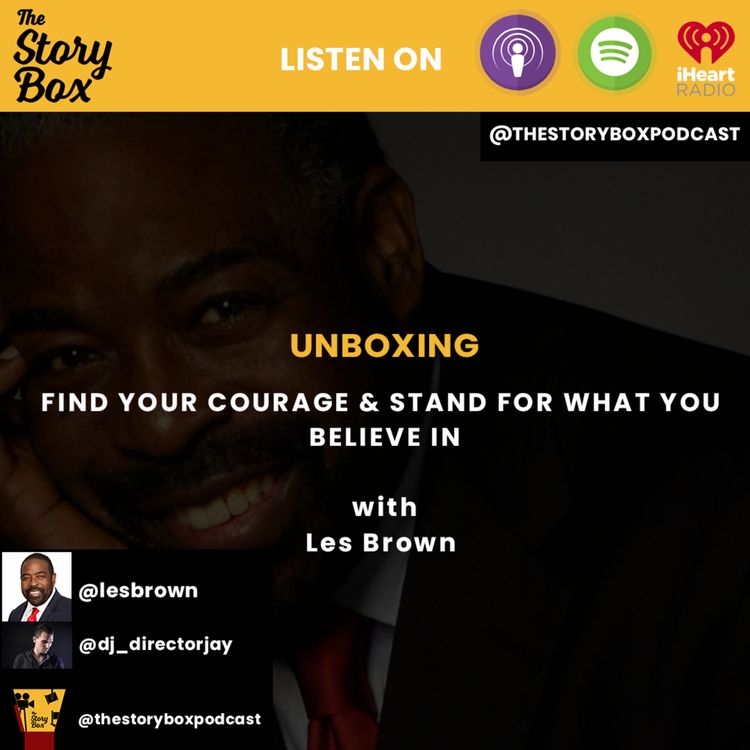 cover art for Les Brown Unboxing - Find Your Courage & Stand Tall For What You Believe In