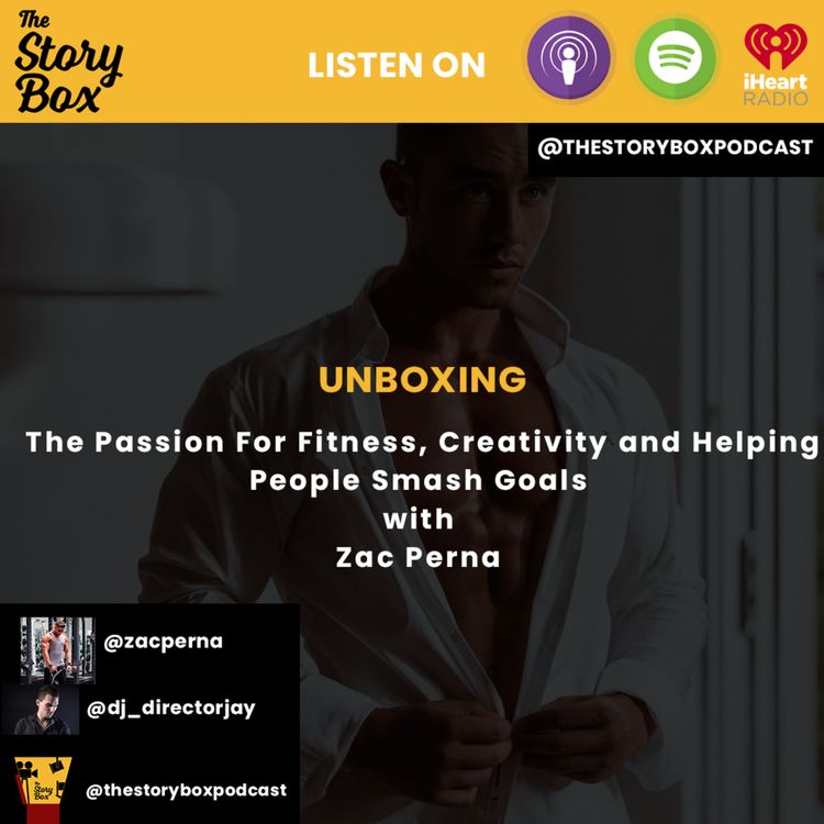 cover art for Zac Perna Unboxing - The Passion For Fitness, Creativity and Helping People Smash Goals