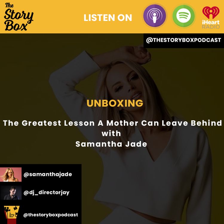 cover art for Samantha Jade Unboxing - The Greatest Lesson A Mother Can leave Behind