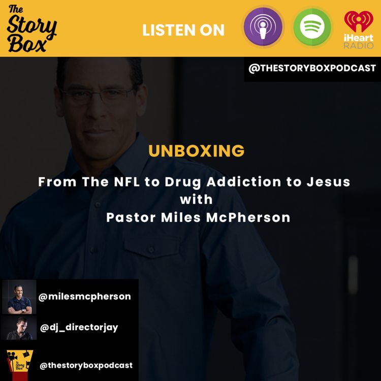 cover art for Unboxing Miles McPherson - From The NFL To Drug Addiction To Jesus