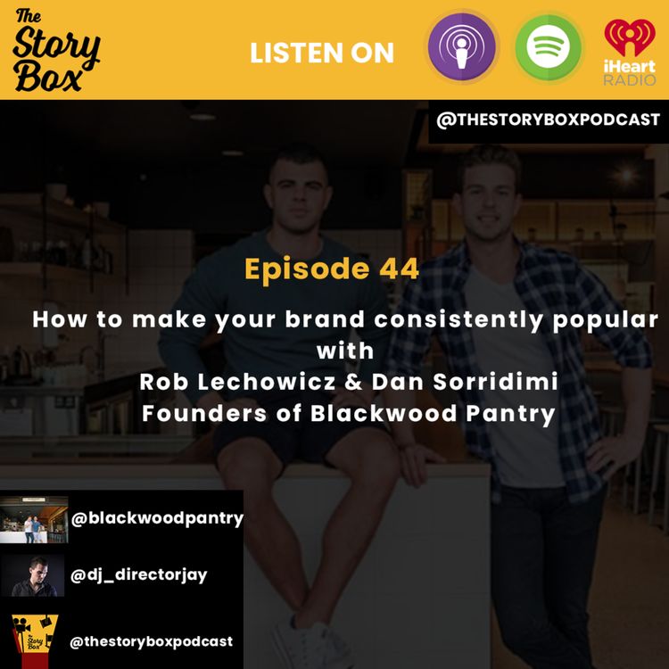 cover art for Episode 44 - How to make your brand consistently popular with Rob & Dan Founders of Blackwood Pantry