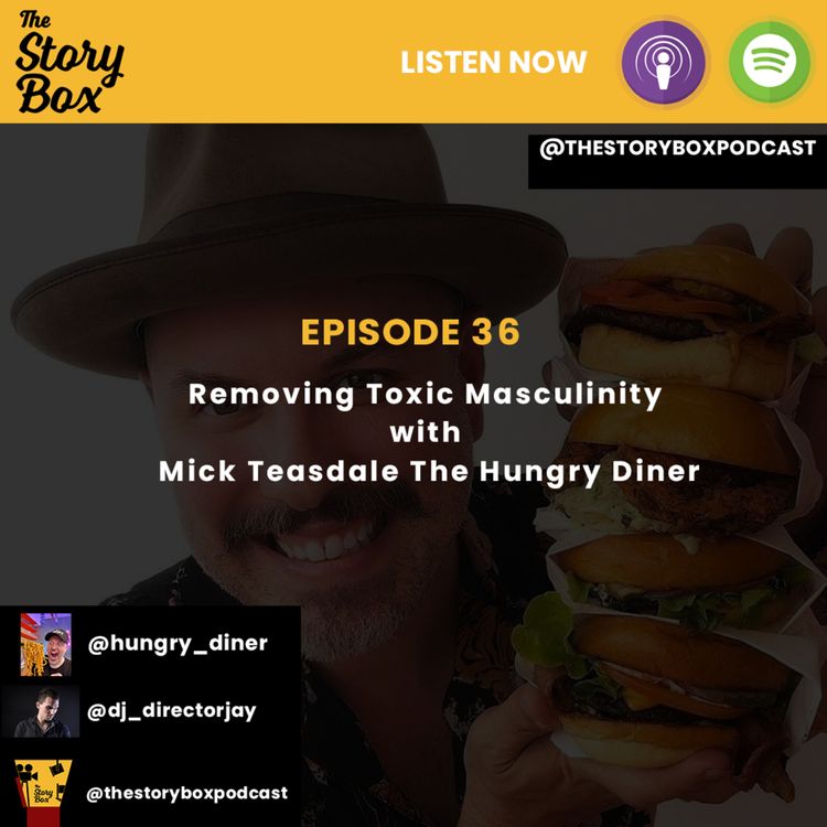 cover art for Episode 36 - Removing Toxic Masculinity with Mick Teasdale The Hungry Diner