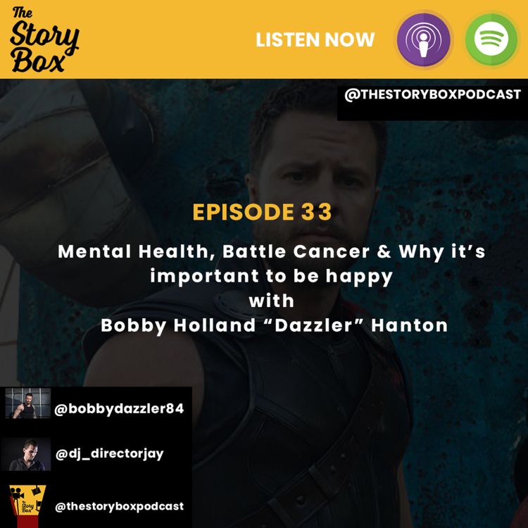 cover art for Episode 33 - Mental Health, Battle Cancer, & Why it's important to be happy with Bobby Holland "Dazzler" Hanton Part 1