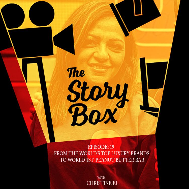 cover art for Episode 19 - From the World's top luxury brands to World's 1st Peanut Butter Bar with Christine El