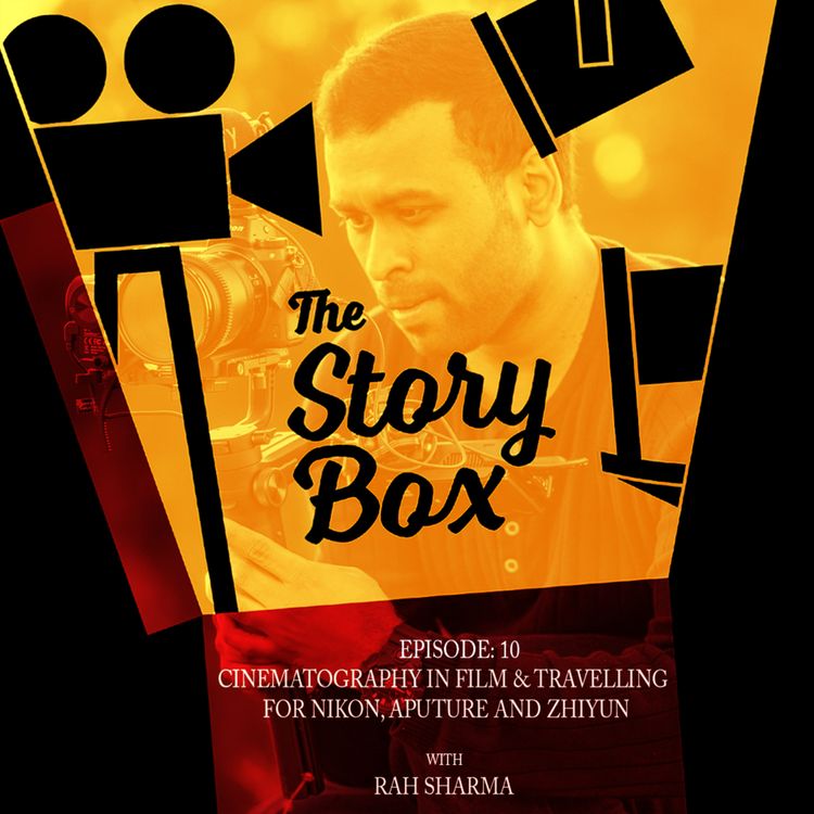 cover art for Episode 10 - Cinematography, Travelling for work with Nikon, Zhiyun & Aputure with Rah Sharma