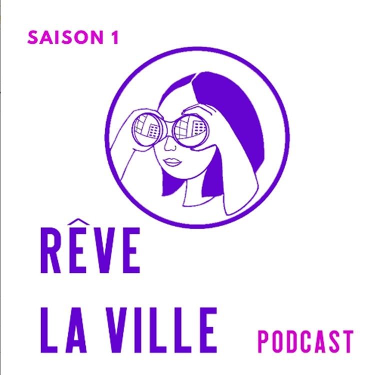 cover art for Bande-annonce du podcast Rêve la Ville 