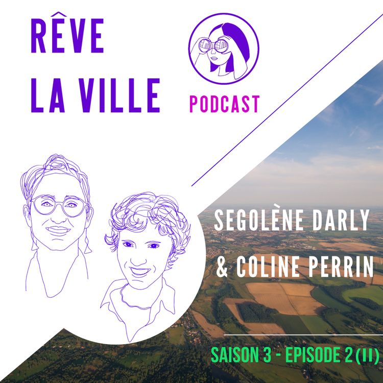 cover art for Saison 3 épisode 2 (II) - quelle gestion de nos terres agricoles ?