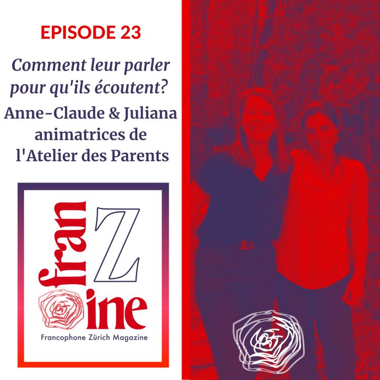 cover art for Comment leur parler pour qu'ils écoutent? avec Juliana Acosta et Anne-Claude Pellereau