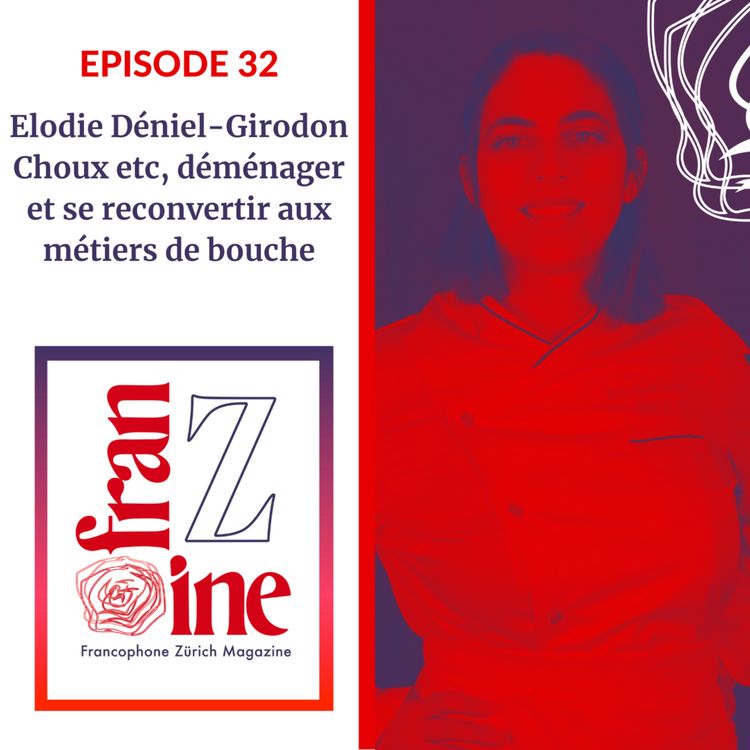 cover art for Elodie Déniel-Girodon, de "Choux etc" à Zurich, et sa reconversion à la gastronomie