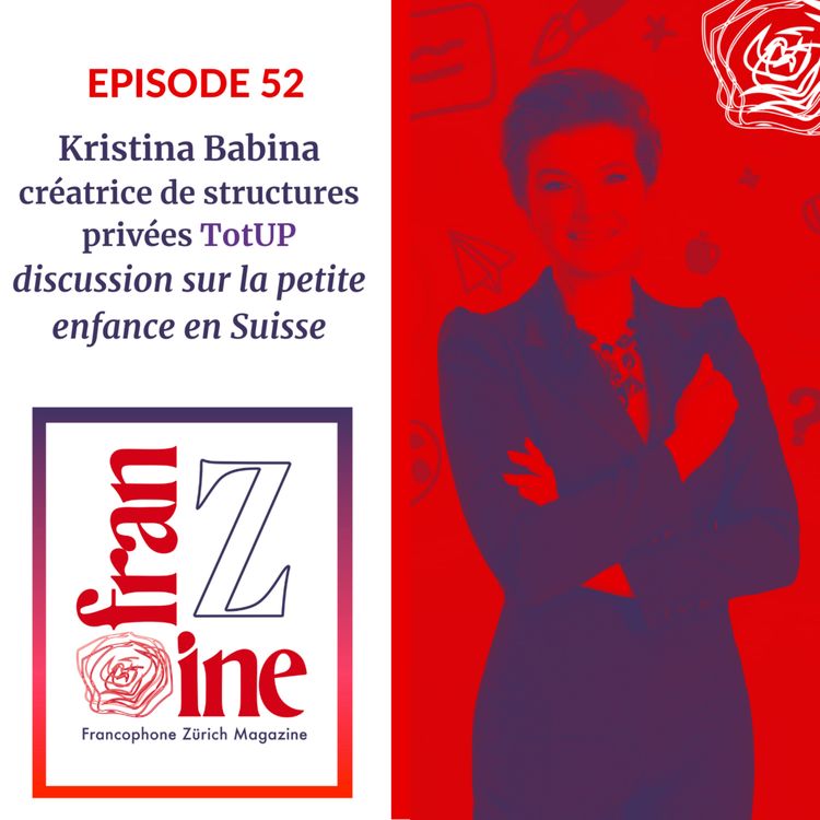 cover art for Kristina Babina, fondatrice des structures privées TotUP, discussion sur la petite enfance en Suisse