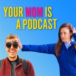 cover art for Your Mom is a Podcast