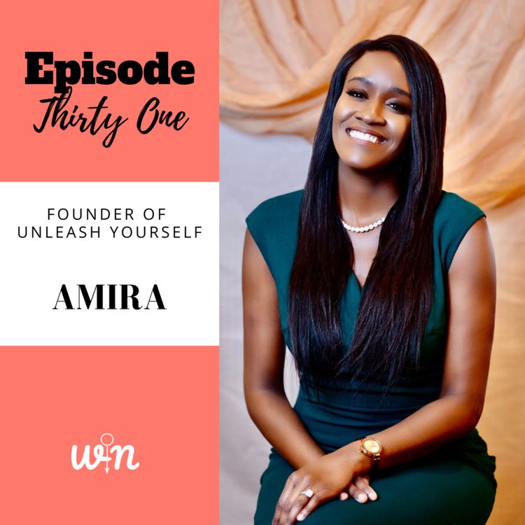 cover art for Episode 31 | The Importance of Powerful Female Role Models with Amira