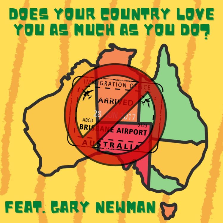 cover art for Ep.2: Does your country love you as much as you do?