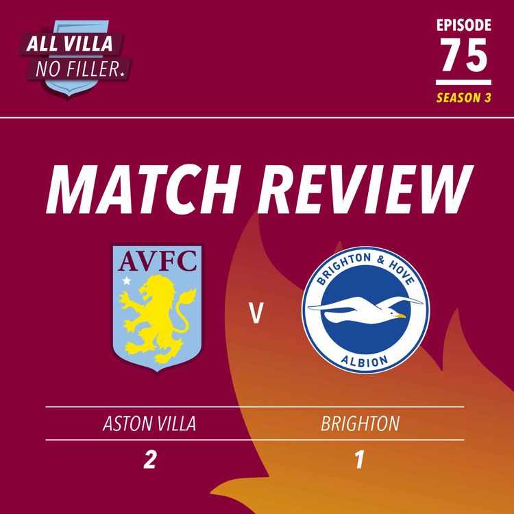 cover art for Match Review: Aston Villa Beat The Odds & Qualify For Europe With Brighton Win!