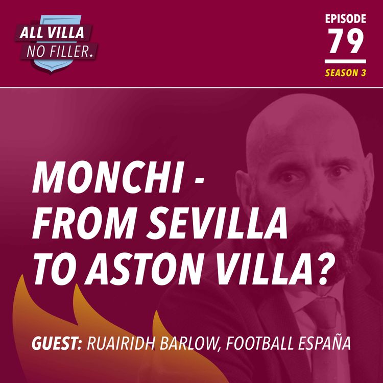 cover art for Monchi - From Sevilla to Aston Villa? / Guest: Ruairidh Barlow, Football España