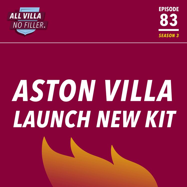 cover art for Summer Review! Aston Villa Launch New Kit & Crest...Sponsor Raises Questions