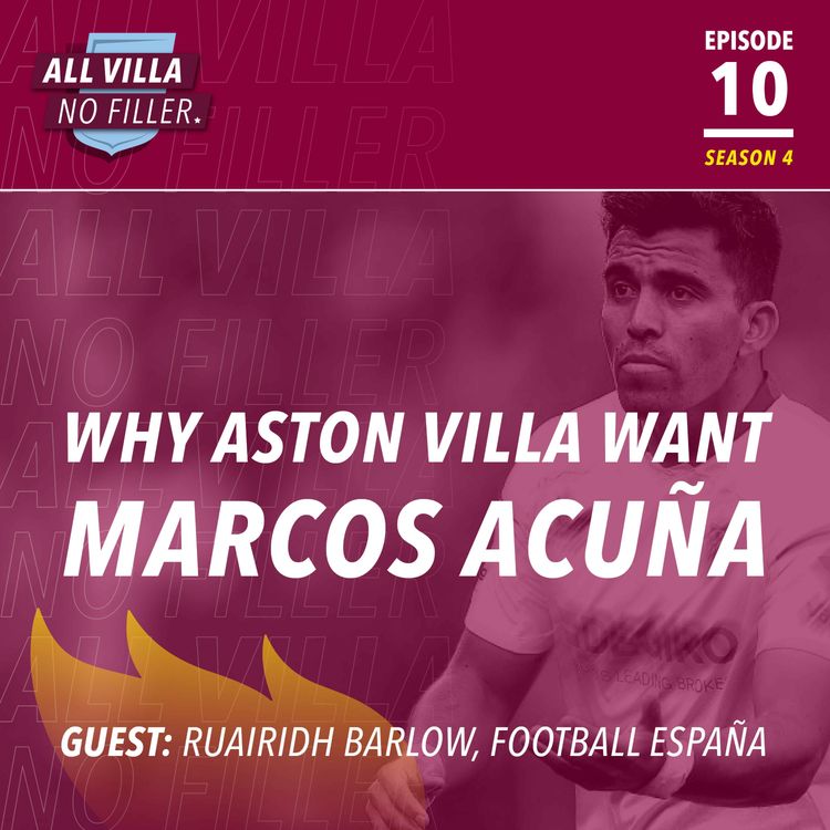 cover art for Transfers: Why Aston Villa Want Marcos Acuña / Guest: Ruairidh Barlow, Football España