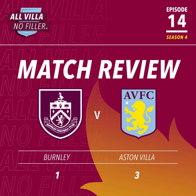 cover art for Match Review: Aston Villa Brilliant Under Emery AGAIN At Burnley / Matty Cash Steals The Show & Zaniolo Shines