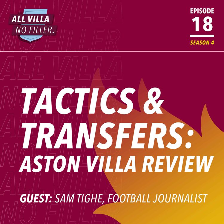 cover art for Tactics, Europe, & Highs & Lows of Aston Villa Season So Far / Guest: Sam Tighe, Football Journalist