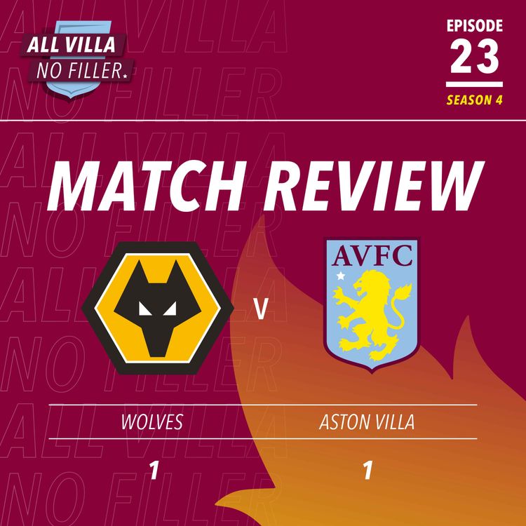 cover art for Match Review: Aston Villa ALMOST Clinch Win At Wolves / Champions League Possible?